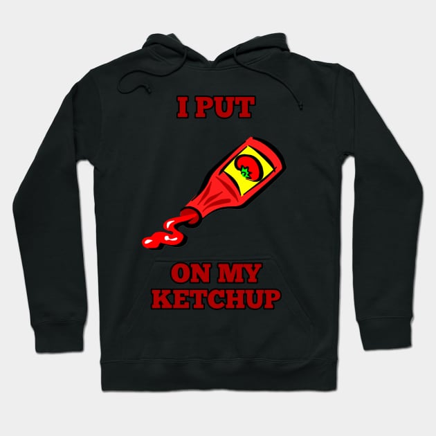 I put ketchup on my ketchup Hoodie by sigma-d